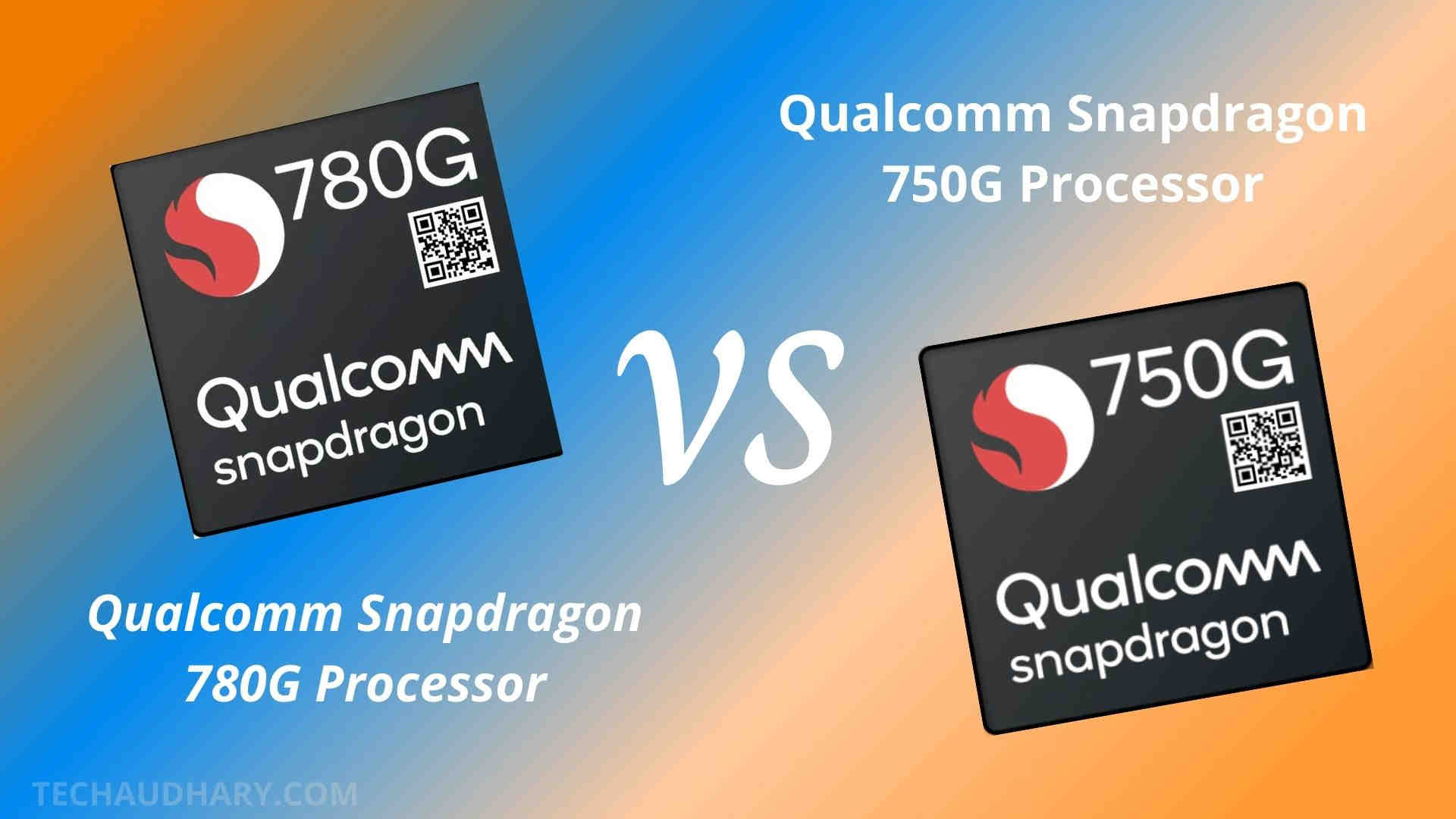 Snapdragon 780G vs Snapdragon 750G Processor Comparison