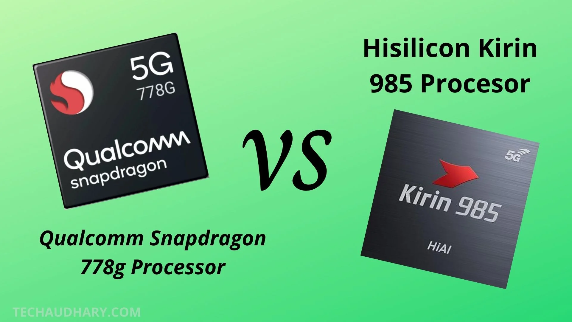 Snapdragon 778G vs Hisilicon Kirin 985 Processor Comparison